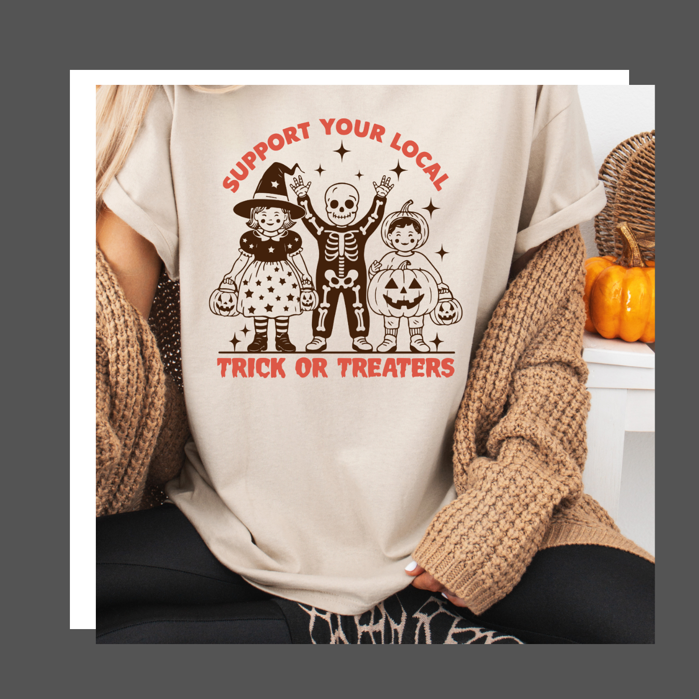 SUPPORT YOUR TRICK OR TREATERS