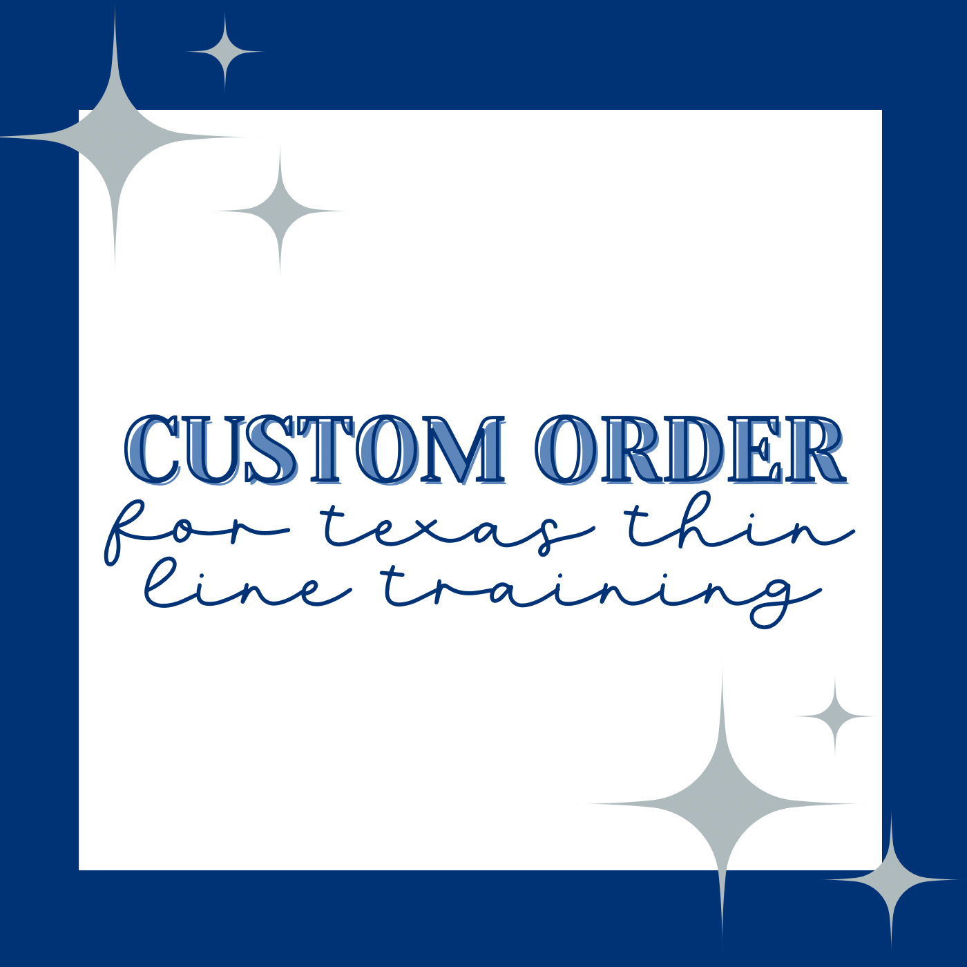 CUSTOM ORDER FOR TX THIN LINE TRAINING