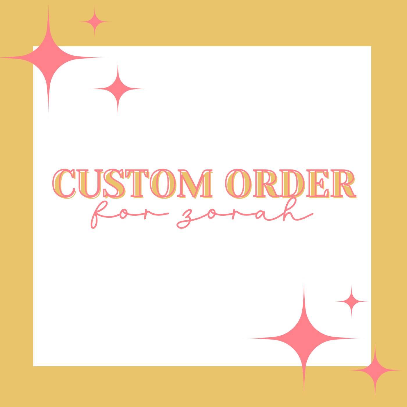 CUSTOM ORDER FOR ZORAH