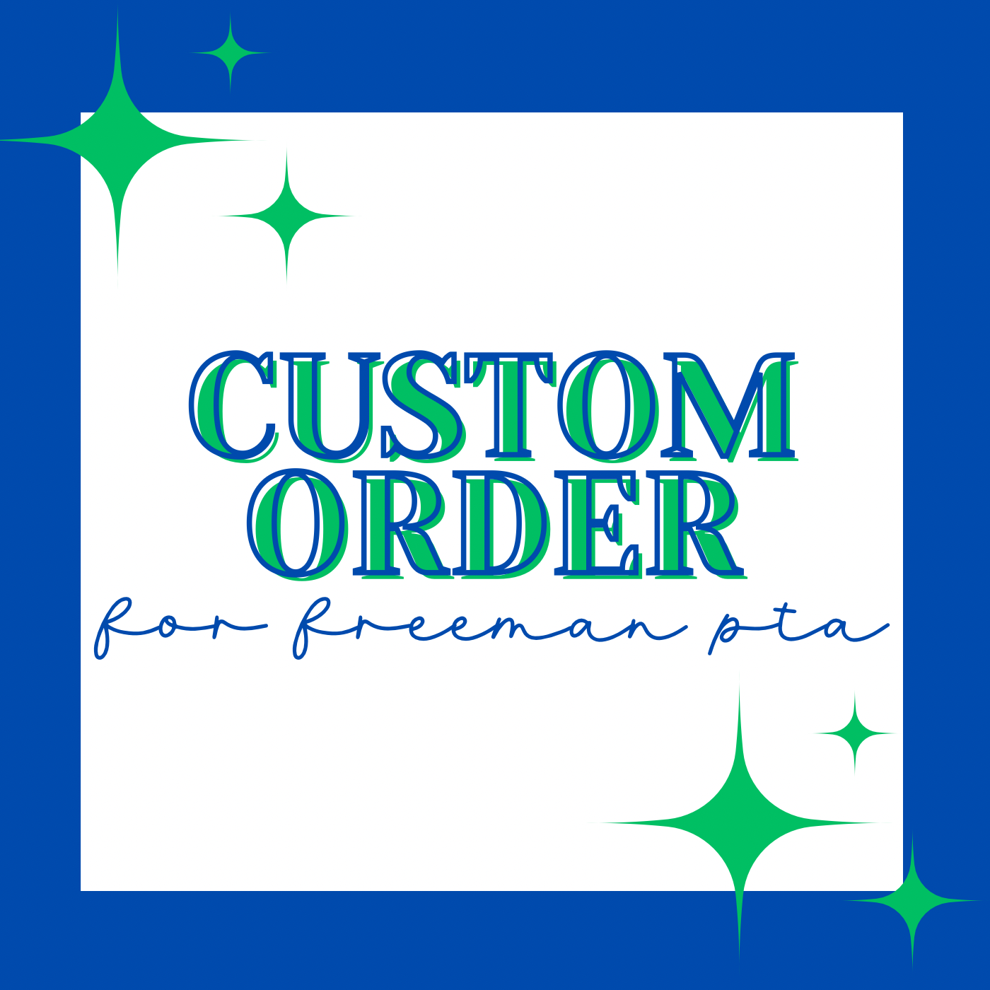 CUSTOM ORDER FOR FREEMAN PTA