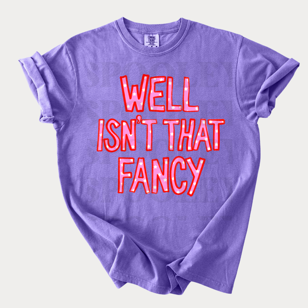 WELL ISN'T THAT FANCY