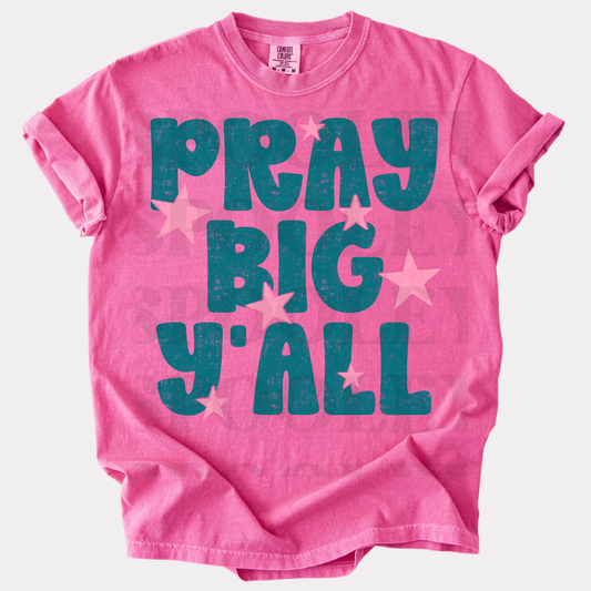 PRAY BIG YALL