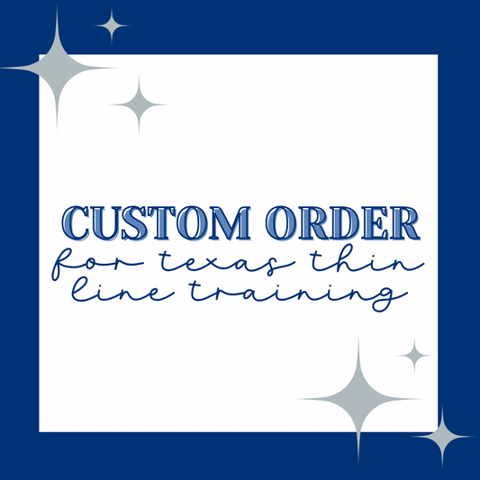 CUSTOM ORDER FOR TX THIN LINE TRAINING